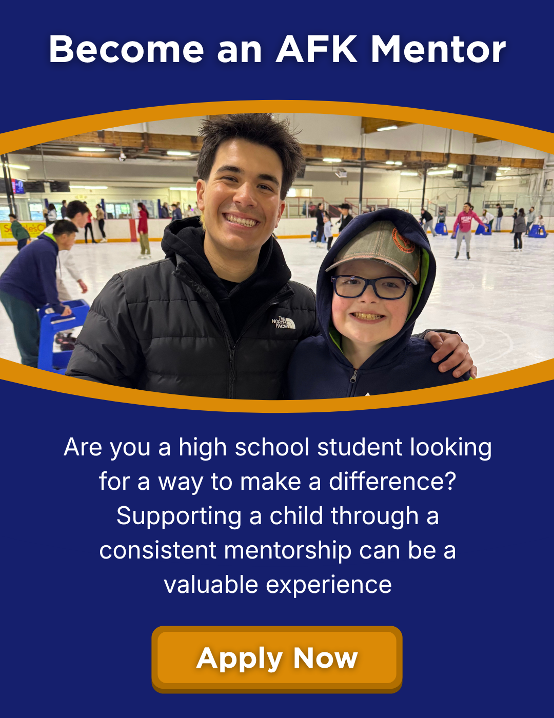 Become an AFK Mentor. Are you a high school student looking for a way to make a difference? Supporting a child through a consistent mentorship can be a valuable experience. Apply now